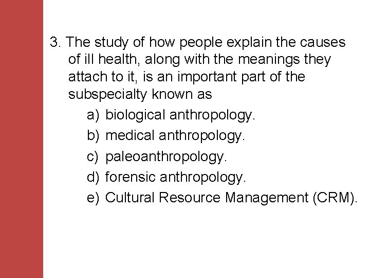 3. The study of how people explain the causes of ill health, along with