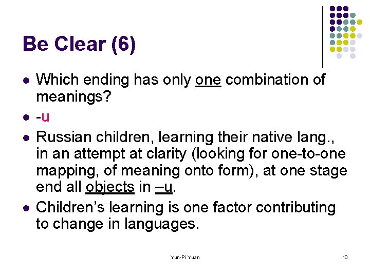 Be Clear (6) l l Which ending has only one combination of meanings? -u