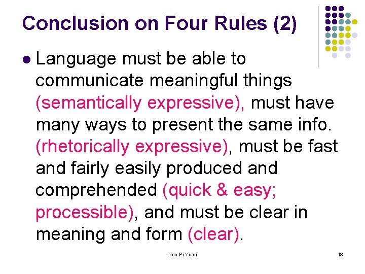Conclusion on Four Rules (2) l Language must be able to communicate meaningful things