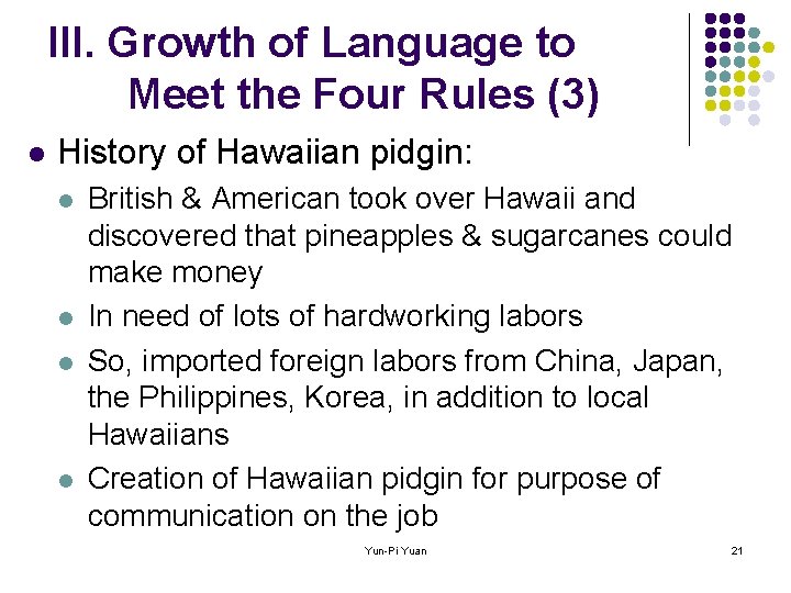 III. Growth of Language to Meet the Four Rules (3) l History of Hawaiian