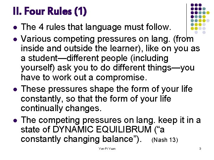 II. Four Rules (1) l l The 4 rules that language must follow. Various