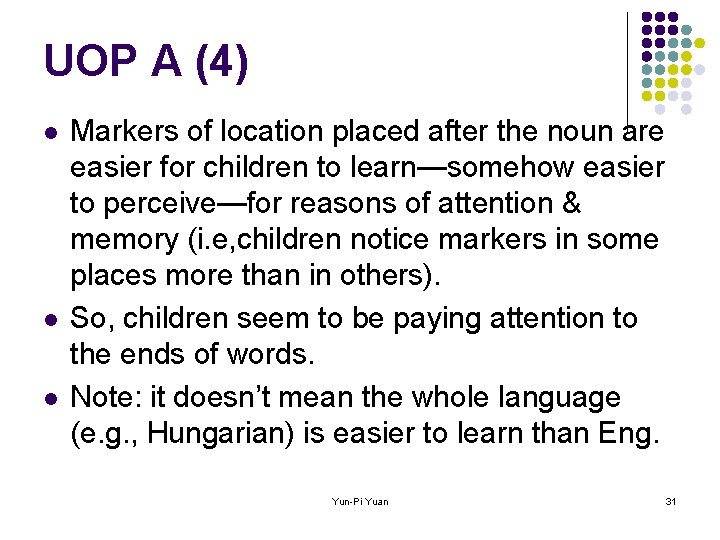 UOP A (4) l l l Markers of location placed after the noun are