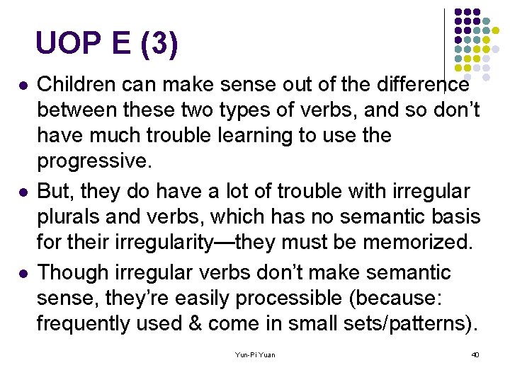 UOP E (3) l l l Children can make sense out of the difference