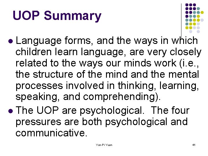 UOP Summary Language forms, and the ways in which children learn language, are very