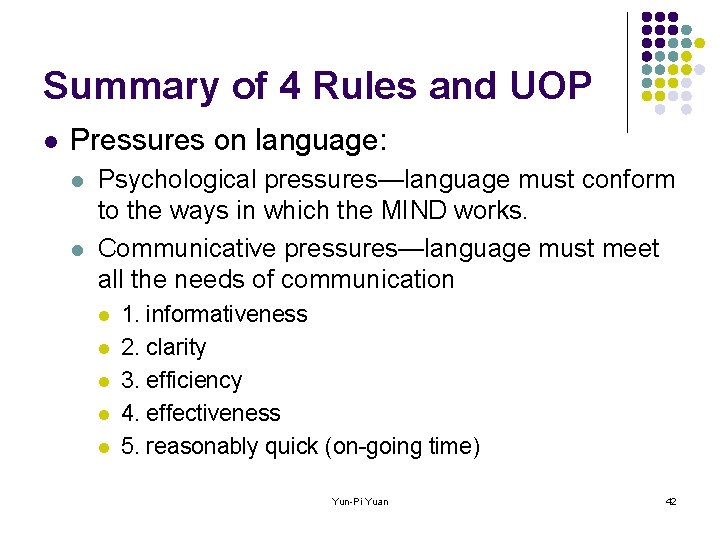 Summary of 4 Rules and UOP l Pressures on language: l l Psychological pressures—language