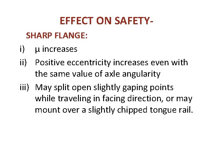 EFFECT ON SAFETYSHARP FLANGE: i) µ increases ii) Positive eccentricity increases even with the EFFECT ON SAFETYSHARP FLANGE: i) µ increases ii) Positive eccentricity increases even with the