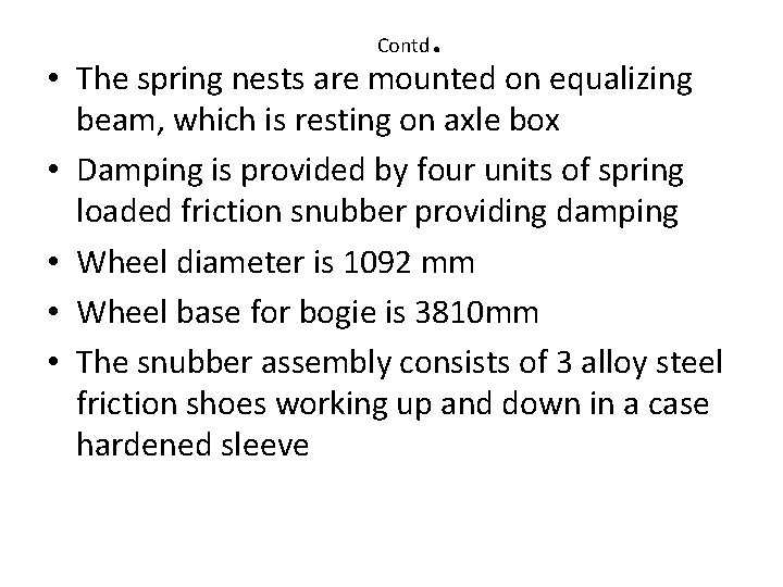 Contd . • The spring nests are mounted on equalizing beam, which is resting Contd . • The spring nests are mounted on equalizing beam, which is resting