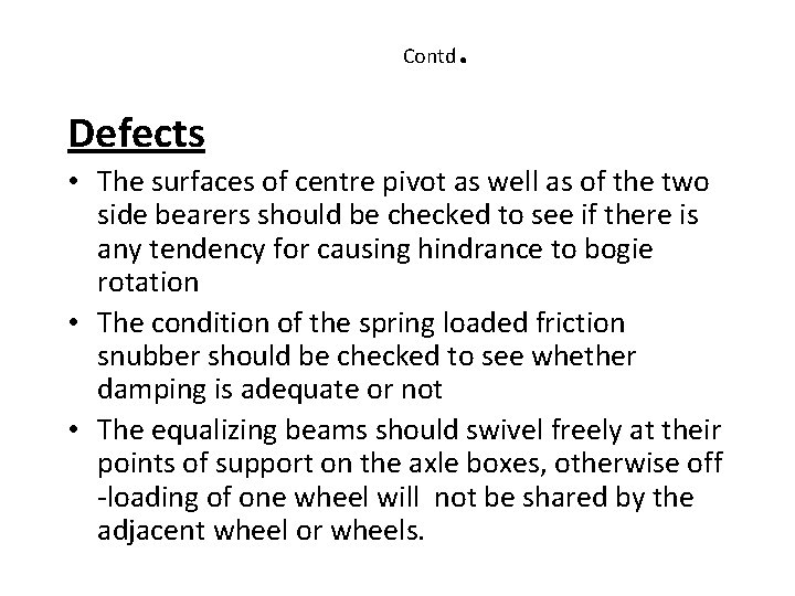 Contd . Defects • The surfaces of centre pivot as well as of the Contd . Defects • The surfaces of centre pivot as well as of the