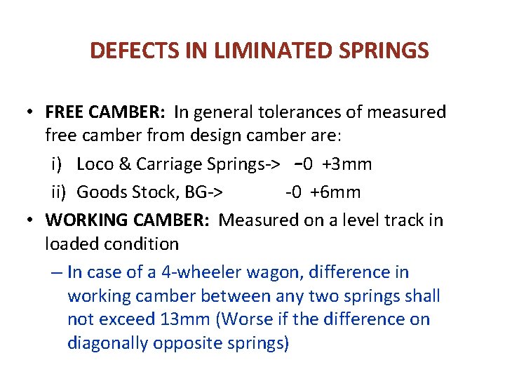 DEFECTS IN LIMINATED SPRINGS • FREE CAMBER: In general tolerances of measured free camber DEFECTS IN LIMINATED SPRINGS • FREE CAMBER: In general tolerances of measured free camber