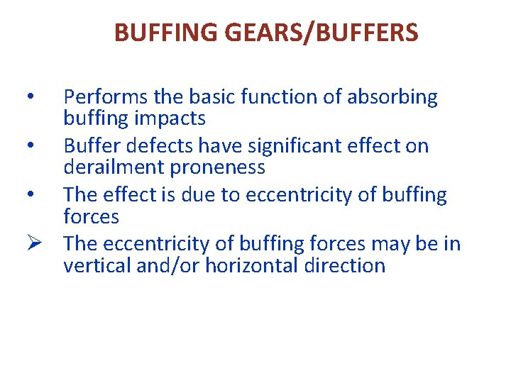 BUFFING GEARS/BUFFERS Performs the basic function of absorbing buffing impacts • Buffer defects have BUFFING GEARS/BUFFERS Performs the basic function of absorbing buffing impacts • Buffer defects have