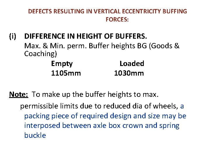 DEFECTS RESULTING IN VERTICAL ECCENTRICITY BUFFING FORCES: (i) DIFFERENCE IN HEIGHT OF BUFFERS. Max. DEFECTS RESULTING IN VERTICAL ECCENTRICITY BUFFING FORCES: (i) DIFFERENCE IN HEIGHT OF BUFFERS. Max.