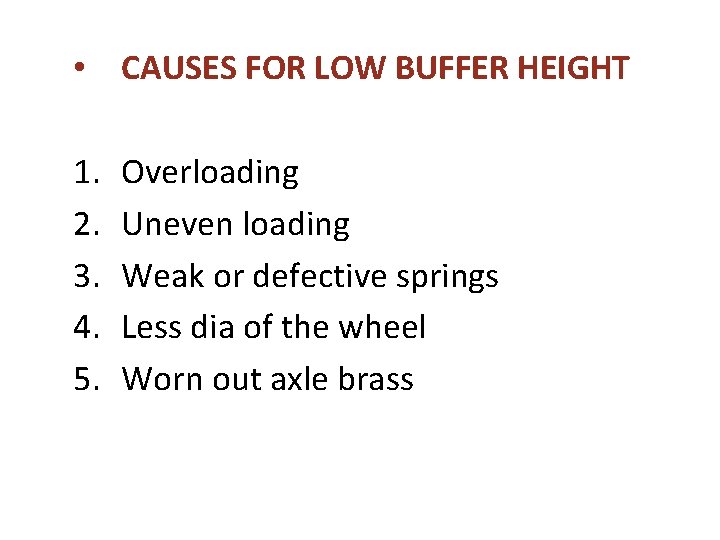 • CAUSES FOR LOW BUFFER HEIGHT 1. 2. 3. 4. 5. Overloading Uneven • CAUSES FOR LOW BUFFER HEIGHT 1. 2. 3. 4. 5. Overloading Uneven
