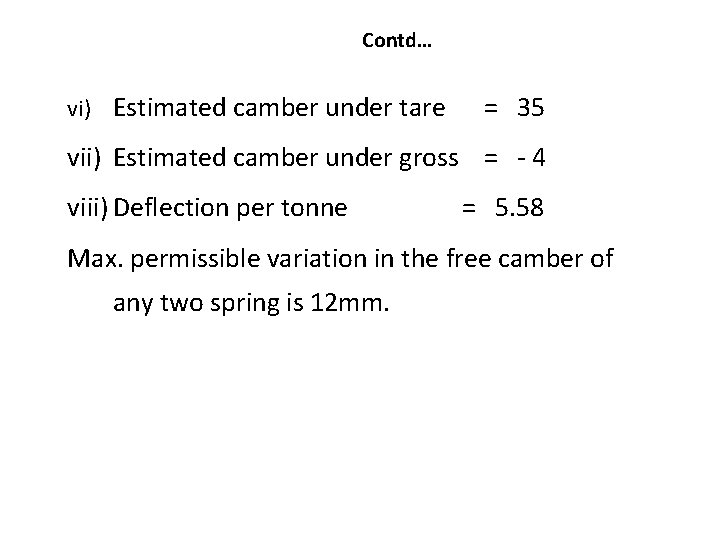 Contd… vi) Estimated camber under tare = 35 vii) Estimated camber under gross = Contd… vi) Estimated camber under tare = 35 vii) Estimated camber under gross =