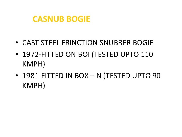 CASNUB BOGIE • CAST STEEL FRINCTION SNUBBER BOGIE • 1972 -FITTED ON BOI (TESTED CASNUB BOGIE • CAST STEEL FRINCTION SNUBBER BOGIE • 1972 -FITTED ON BOI (TESTED