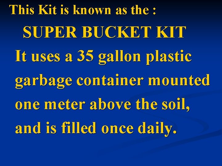 This Kit is known as the : SUPER BUCKET KIT It uses a 35