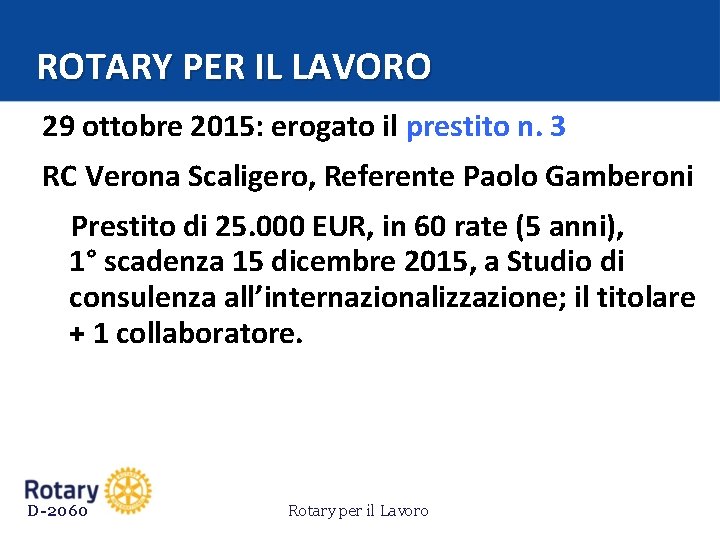 ROTARY PER IL LAVORO 29 ottobre 2015: erogato il prestito n. 3 RC Verona