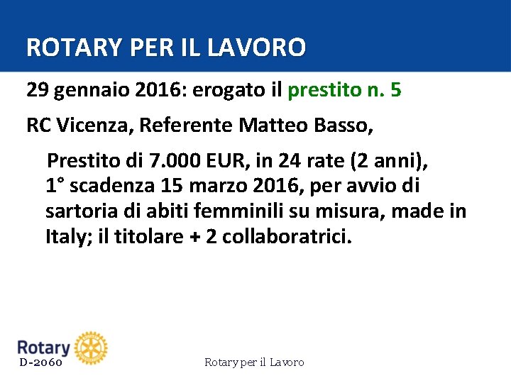 ROTARY PER IL LAVORO 29 gennaio 2016: erogato il prestito n. 5 RC Vicenza,