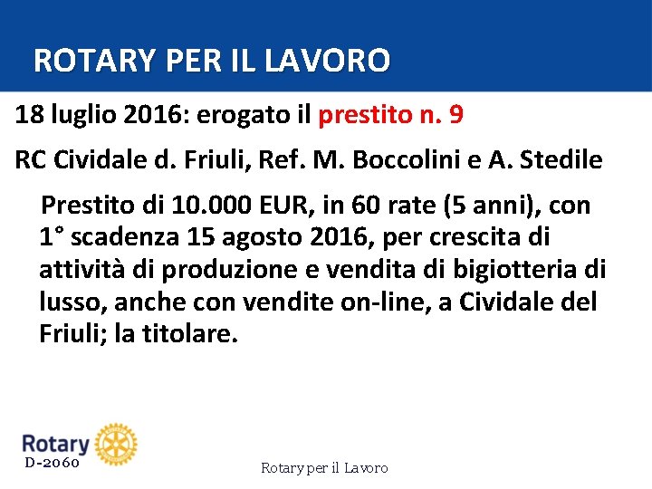 ROTARY PER IL LAVORO 18 luglio 2016: erogato il prestito n. 9 RC Cividale