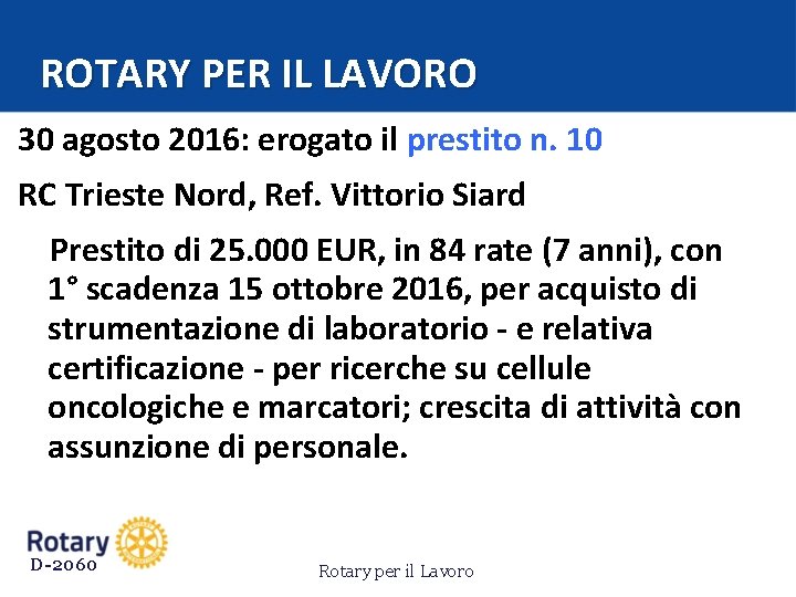 ROTARY PER IL LAVORO 30 agosto 2016: erogato il prestito n. 10 RC Trieste