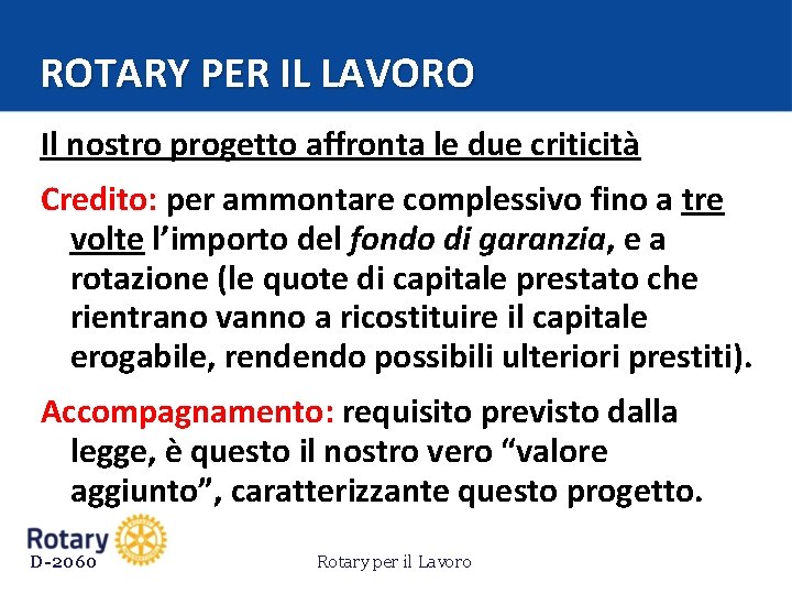 ROTARY PER IL LAVORO Il nostro progetto affronta le due criticità Credito: per ammontare