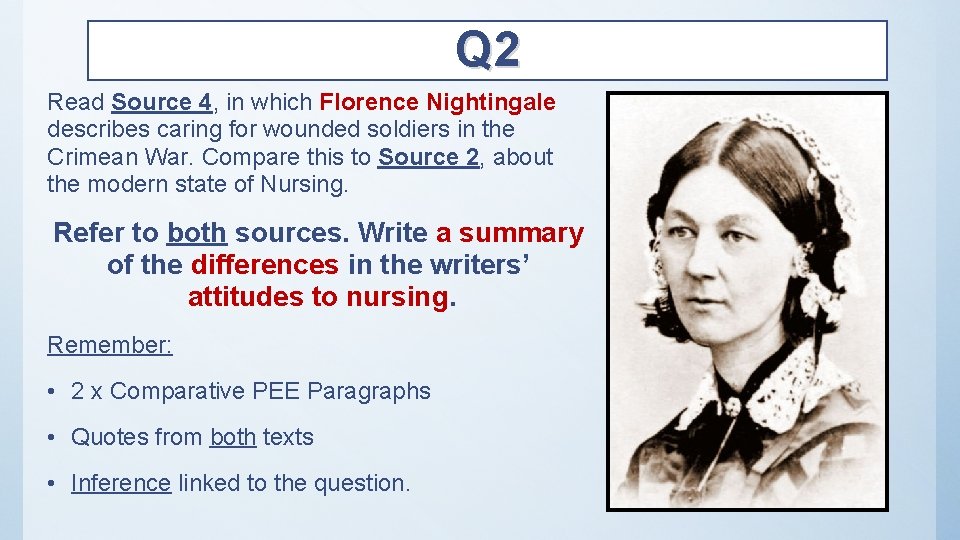 Q 2 Read Source 4, in which Florence Nightingale describes caring for wounded soldiers