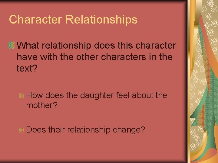 Character Relationships What relationship does this character have with the other characters in the