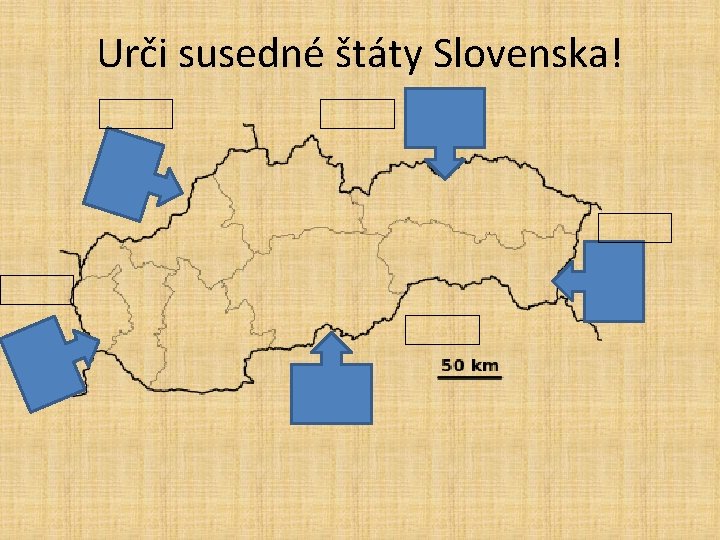 Urči susedné štáty Slovenska! 