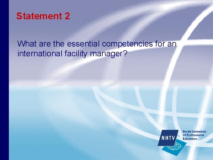 Statement 2 What are the essential competencies for an international facility manager? 