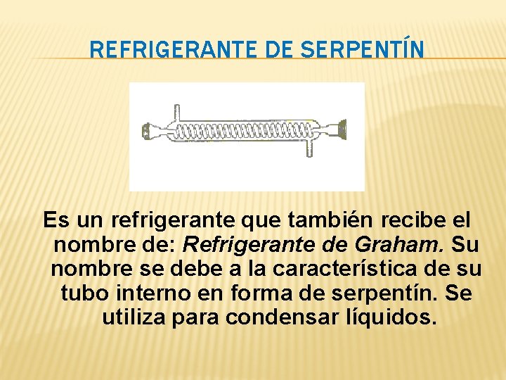REFRIGERANTE DE SERPENTÍN Es un refrigerante que también recibe el nombre de: Refrigerante de REFRIGERANTE DE SERPENTÍN Es un refrigerante que también recibe el nombre de: Refrigerante de