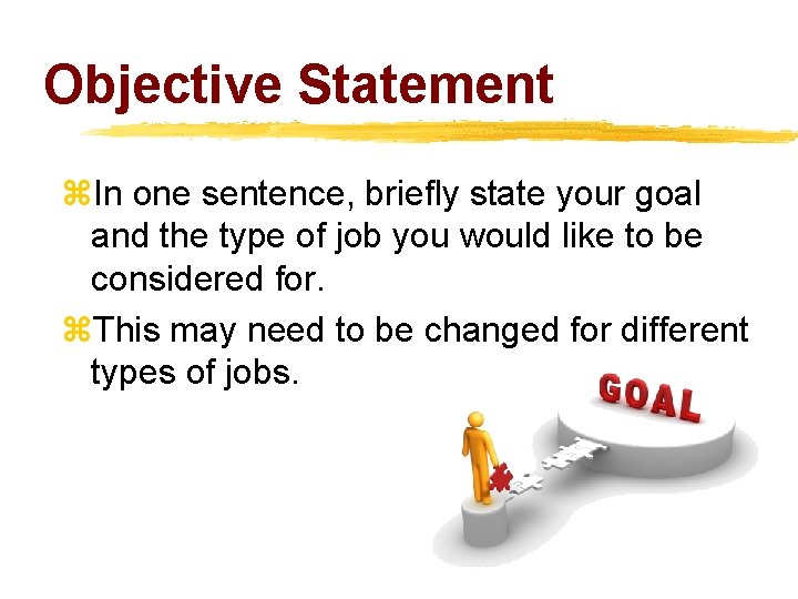 Objective Statement z. In one sentence, briefly state your goal and the type of