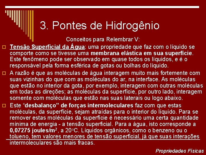 3. Pontes de Hidrogênio Conceitos para Relembrar V: o Tensão Superficial da Água: uma