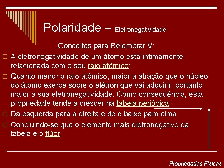 Polaridade – Eletronegatividade o o Conceitos para Relembrar V: A eletronegatividade de um átomo