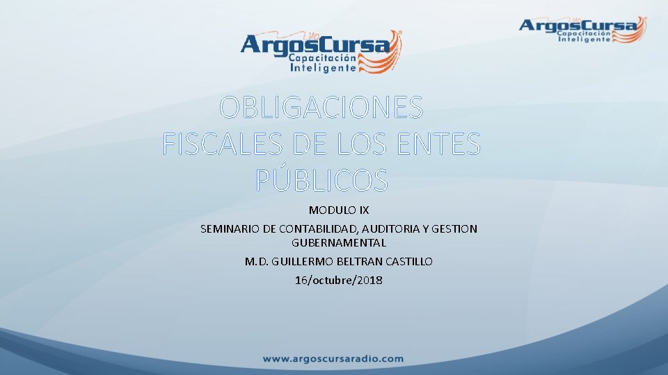 OBLIGACIONES FISCALES DE LOS ENTES PÚBLICOS MODULO IX SEMINARIO DE CONTABILIDAD, AUDITORIA Y GESTION