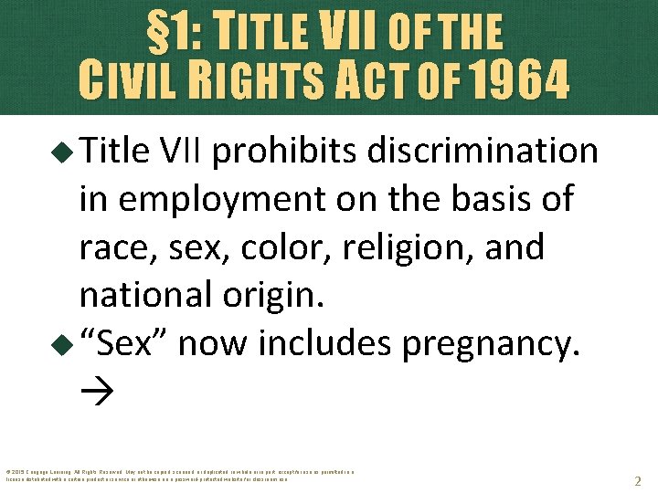 § 1: TITLE VII OF THE CIVIL RIGHTS ACT OF 1964 Title VII prohibits