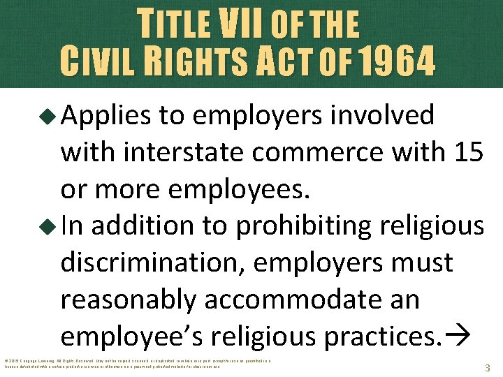 TITLE VII OF THE CIVIL RIGHTS ACT OF 1964 Applies to employers involved with