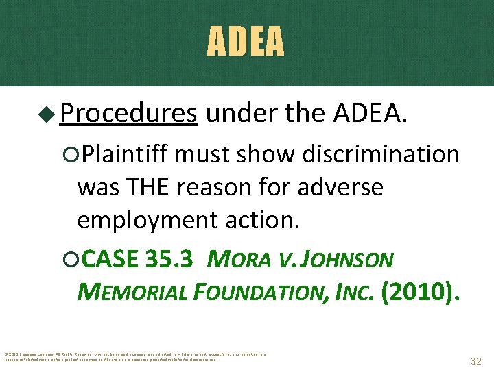 ADEA Procedures under the ADEA. Plaintiff must show discrimination was THE reason for adverse