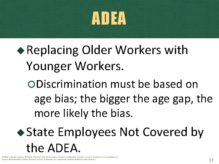 ADEA Replacing Older Workers with Younger Workers. Discrimination must be based on age bias;