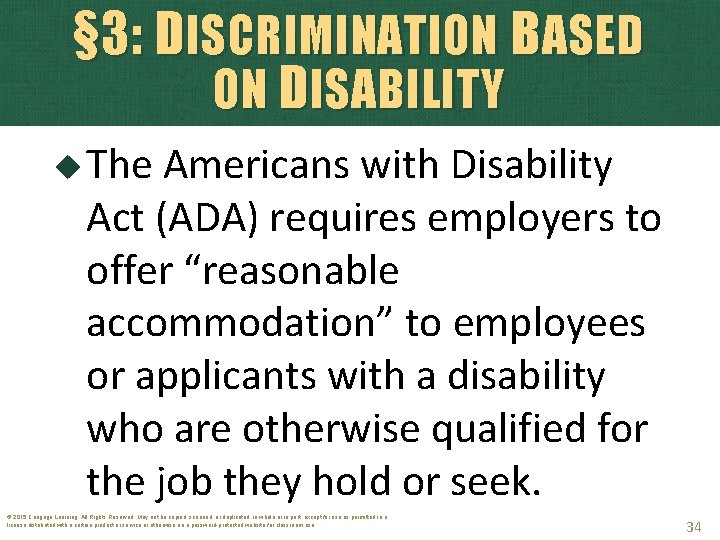 § 3: DISCRIMINATION BASED ON D ISABILITY The Americans with Disability Act (ADA) requires