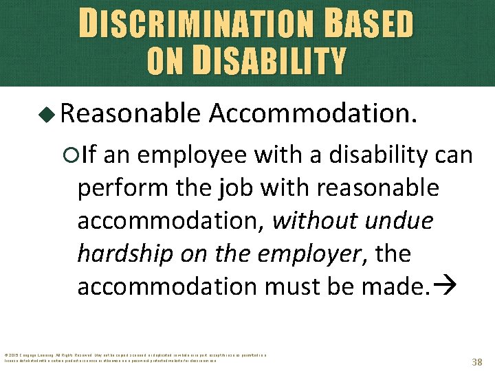 DISCRIMINATION BASED ON D ISABILITY Reasonable Accommodation. If an employee with a disability can