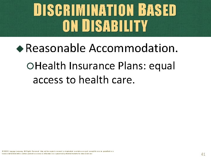 DISCRIMINATION BASED ON D ISABILITY Reasonable Accommodation. Health Insurance Plans: equal access to health