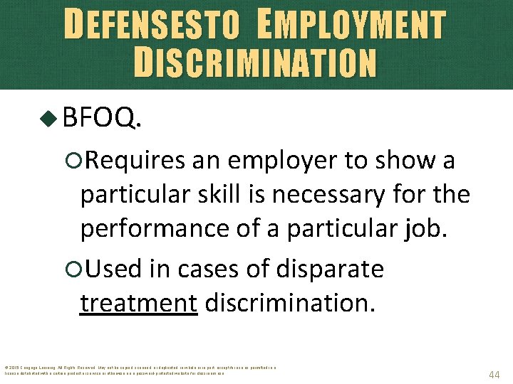 DEFENSESTO EMPLOYMENT DISCRIMINATION BFOQ. Requires an employer to show a particular skill is necessary