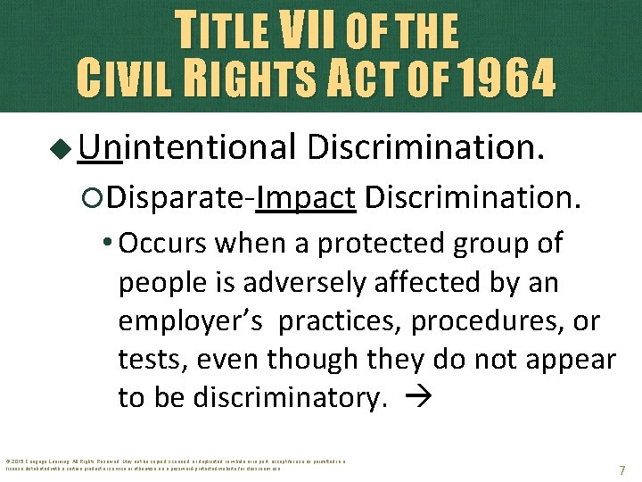 TITLE VII OF THE CIVIL RIGHTS ACT OF 1964 Unintentional Discrimination. Disparate-Impact Discrimination. •