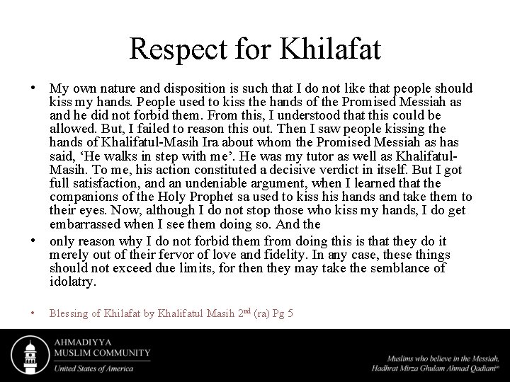 Respect for Khilafat • My own nature and disposition is such that I do