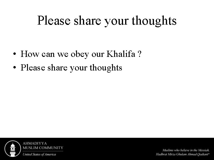 Please share your thoughts • How can we obey our Khalifa ? • Please