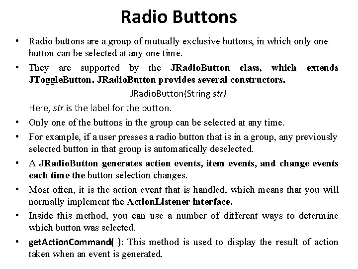 Radio Buttons • Radio buttons are a group of mutually exclusive buttons, in which Radio Buttons • Radio buttons are a group of mutually exclusive buttons, in which