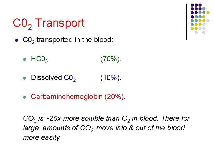 C 02 Transport l C 02 transported in the blood: l HC 03 - C 02 Transport l C 02 transported in the blood: l HC 03 -