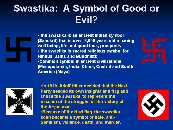 Swastika: A Symbol of Good or Evil? • the swastika is an ancient Indian