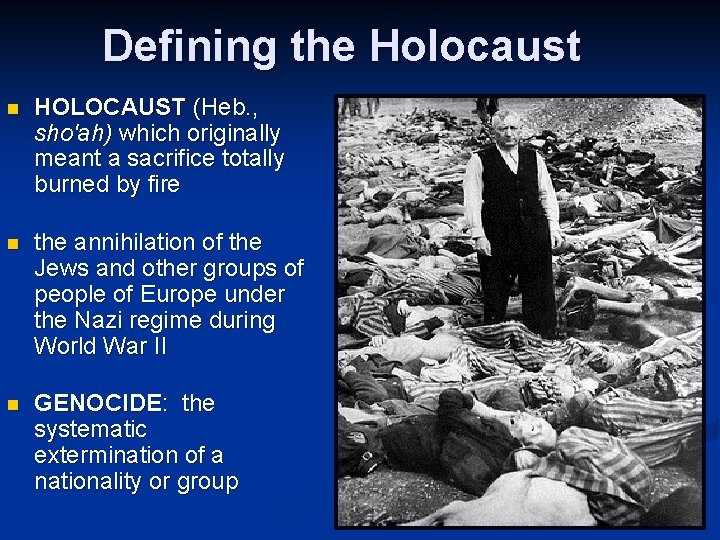 Defining the Holocaust n HOLOCAUST (Heb. , sho'ah) which originally meant a sacrifice totally