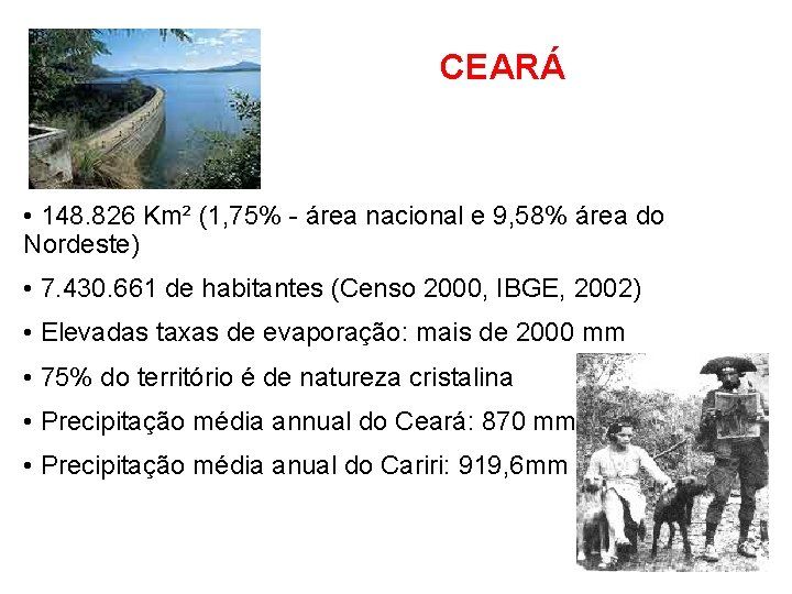 CEARÁ • 148. 826 Km² (1, 75% - área nacional e 9, 58% área