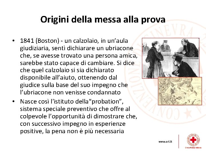 Origini della messa alla prova • 1841 (Boston) - un calzolaio, in un’aula giudiziaria, Origini della messa alla prova • 1841 (Boston) - un calzolaio, in un’aula giudiziaria,